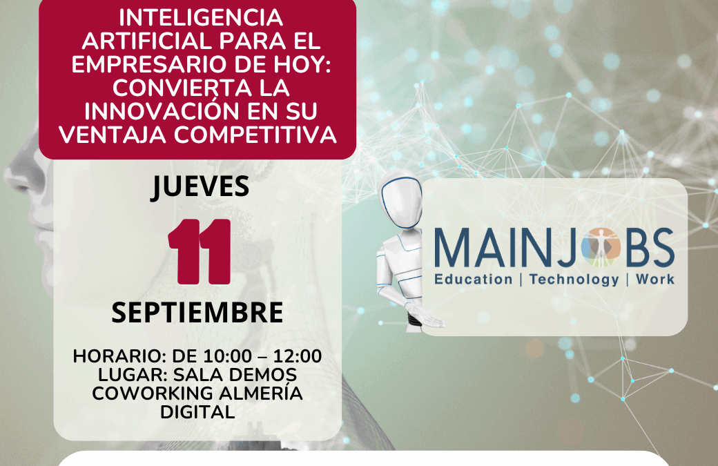 Inteligencia Artificial para el Empresario de Hoy: Convierta la Innovación en su Ventaja Competitiva