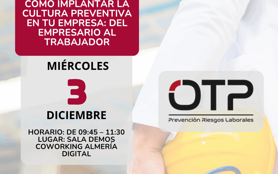 Cómo implantar la cultura preventiva en tu empresa: del empresario al trabajador