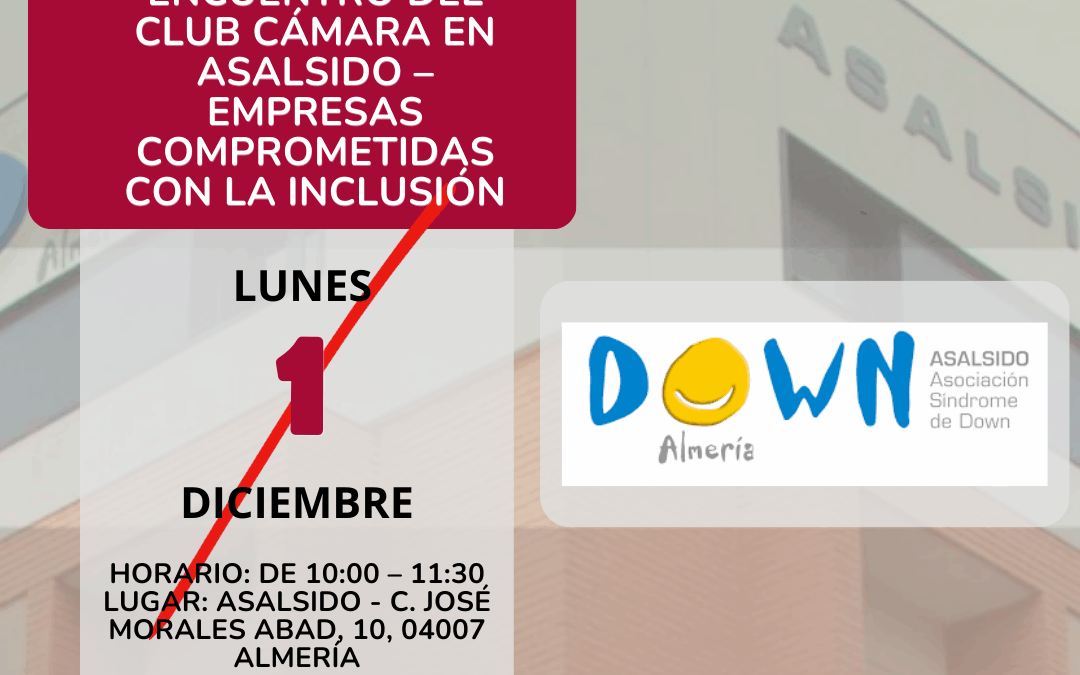Encuentro del Club Cámara en ASALSIDO – Empresas comprometidas con la inclusión *POSPUESTA. PENDIENTE DETERMINAR NUEVA FECHA*